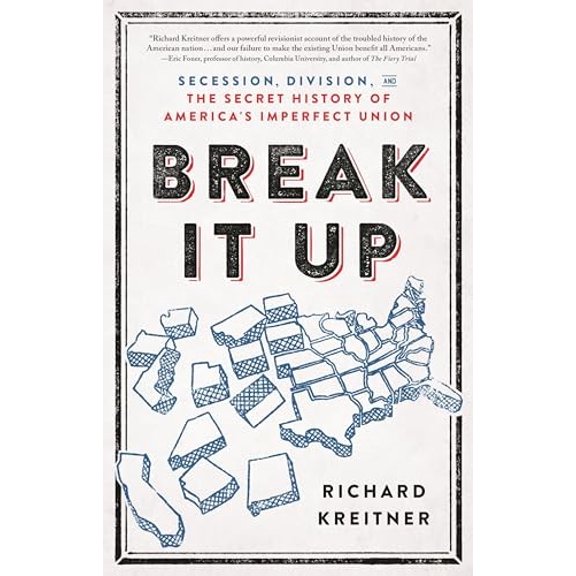 Pre-Owned Break It Up: Secession, Division, and the Secret History of America's Imperfect Union, (Hardcover)