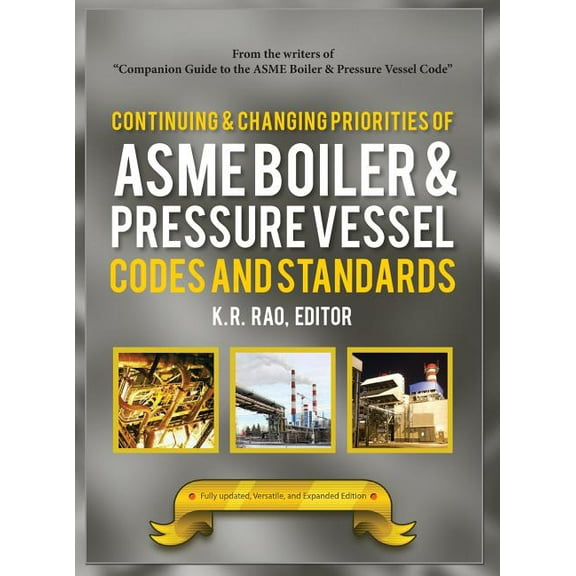 Continuing and Changing Priorities of Asme Boiler & Pressure Vessel Codes and Standards (Hardcover)