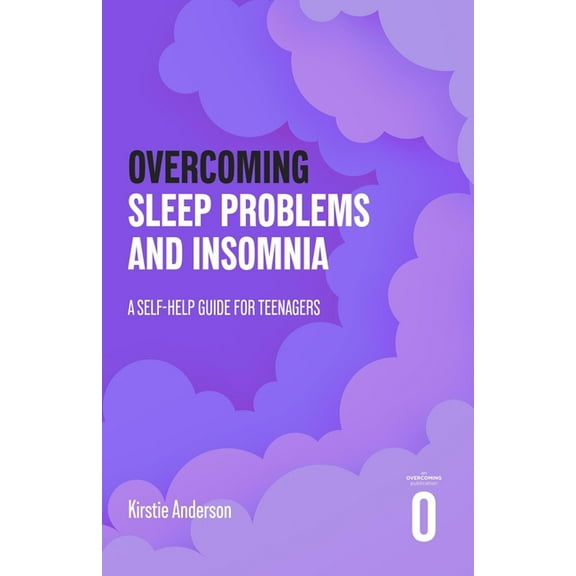 Overcoming Sleep Problems and Insomnia: A Self-Help Guide for Teenagers, (Paperback)