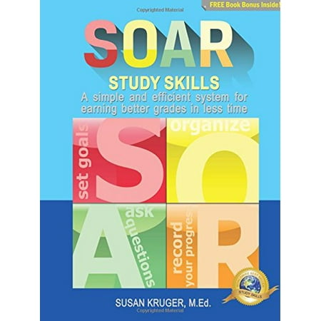 SOAR Study Skills; A Simple and Efficient System for Getting Better Grades in Less Time [Includes Online Access Code for Bundled Media Component] [Perfect Paperback - Used]
