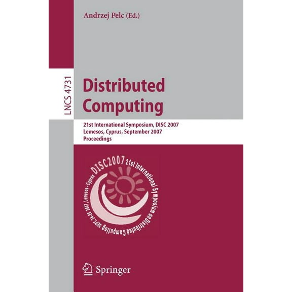 Distributed Computing: 21st International Symposium, Disc 2007, Lemesos, Cyprus, September 24-26, 2007, Proceedings, (Paperback)
