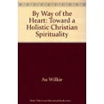 thumbnail image 1 of Pre-Owned By Way of the Heart: Toward a Holistic Christian Spirituality (Hardcover) 0809104369 9780809104369, 1 of 1