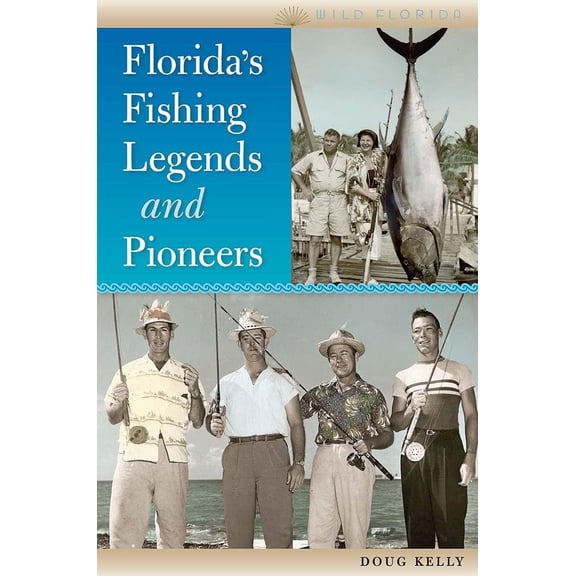 Pre-Owned Florida's Fishing Legends and Pioneers (Hardcover) 0813035767 9780813035765