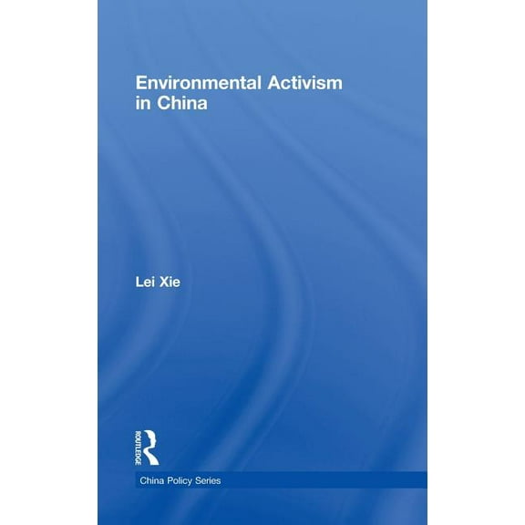 China Policy Environmental Activism in China, Book 9, (Hardcover)