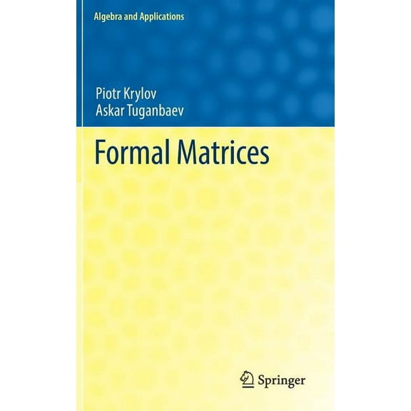 Algebra and Applications Formal Matrices, Book 23, (Hardcover)
