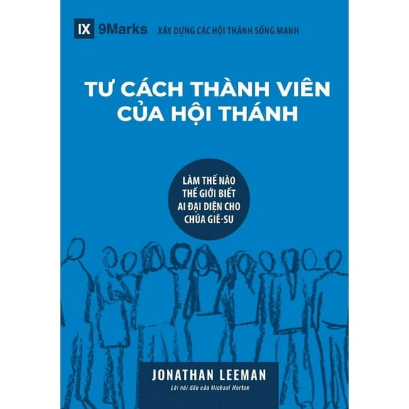 Building Healthy Churches (Vietnamese) Church Membership / TƯ CÃCH THÃNH VIÃN CỦA HỘI THÃNH: How the World Knows Who Represents Je, (Paperback)