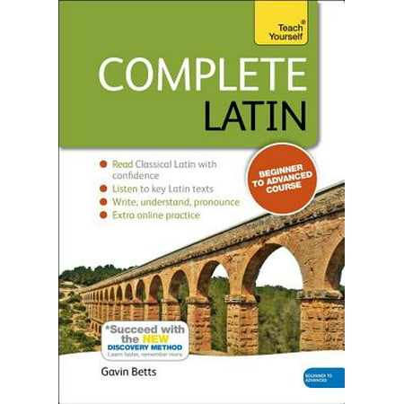Complete Latin Beginner to Intermediate Course : Learn to read, write, speak and understand a new