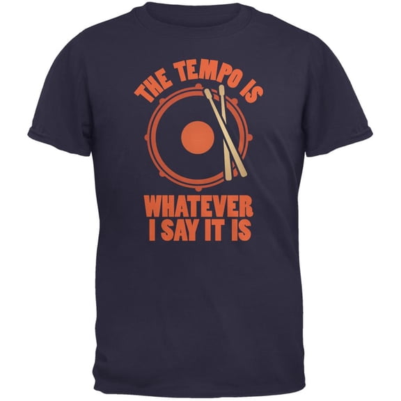 The Tempo Is Whatever I Say It Is Navy Adult T-Shirt - Small