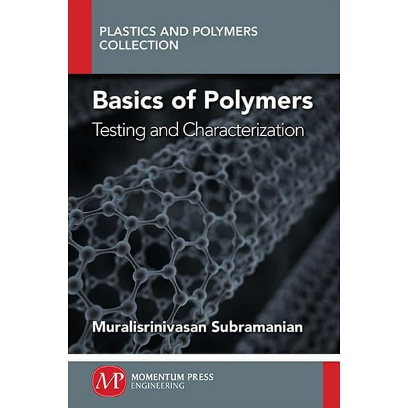 Basics of Polymers, Volume I: Testing and Characterization, (Paperback)