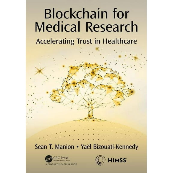 Himss Book Blockchain for Medical Research: Accelerating Trust in Healthcare, (Paperback)