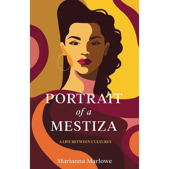 Portrait of a Mestiza: A Life Between Cultures, (Paperback)