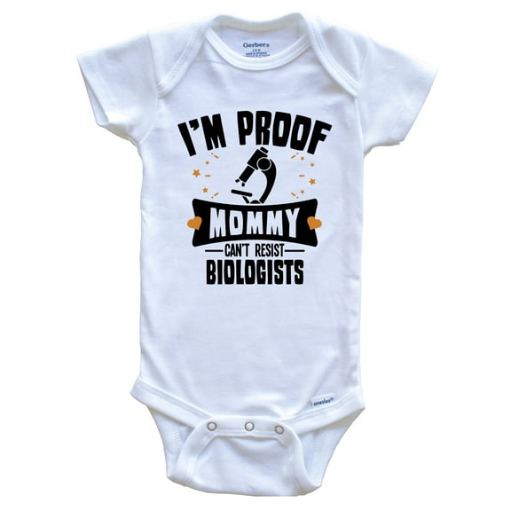 Funny Science Baby Bodysuit - I'm Proof Mommy Can't Resist Biologists Baby Bodysuit