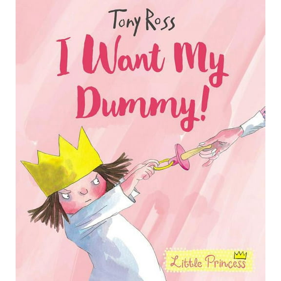 Little Princess: I Want My Dummy! (Series #5) (Paperback)