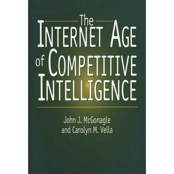 The Internet Age of Competitive Intelligence, (Hardcover)