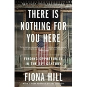 There Is Nothing for You Here: Finding Opportunity in the Twenty-First Century (Paperback)