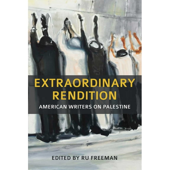 Extraordinary Rendition : American Writers on Palestine (Paperback)