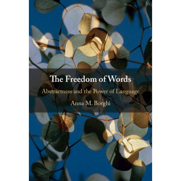 The Freedom of Words: Abstractness and the Power of Language, (Hardcover)