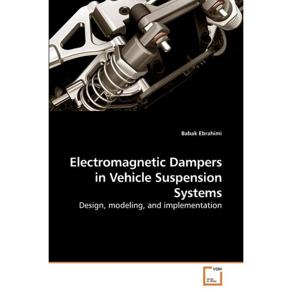 Electromagnetic Dampers in Vehicle Suspension Systems (Paperback)