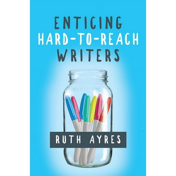 Enticing Hard-To-Reach Writers (Paperback)
