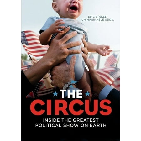 The Circus Inside The Greatest Political Show on Earth