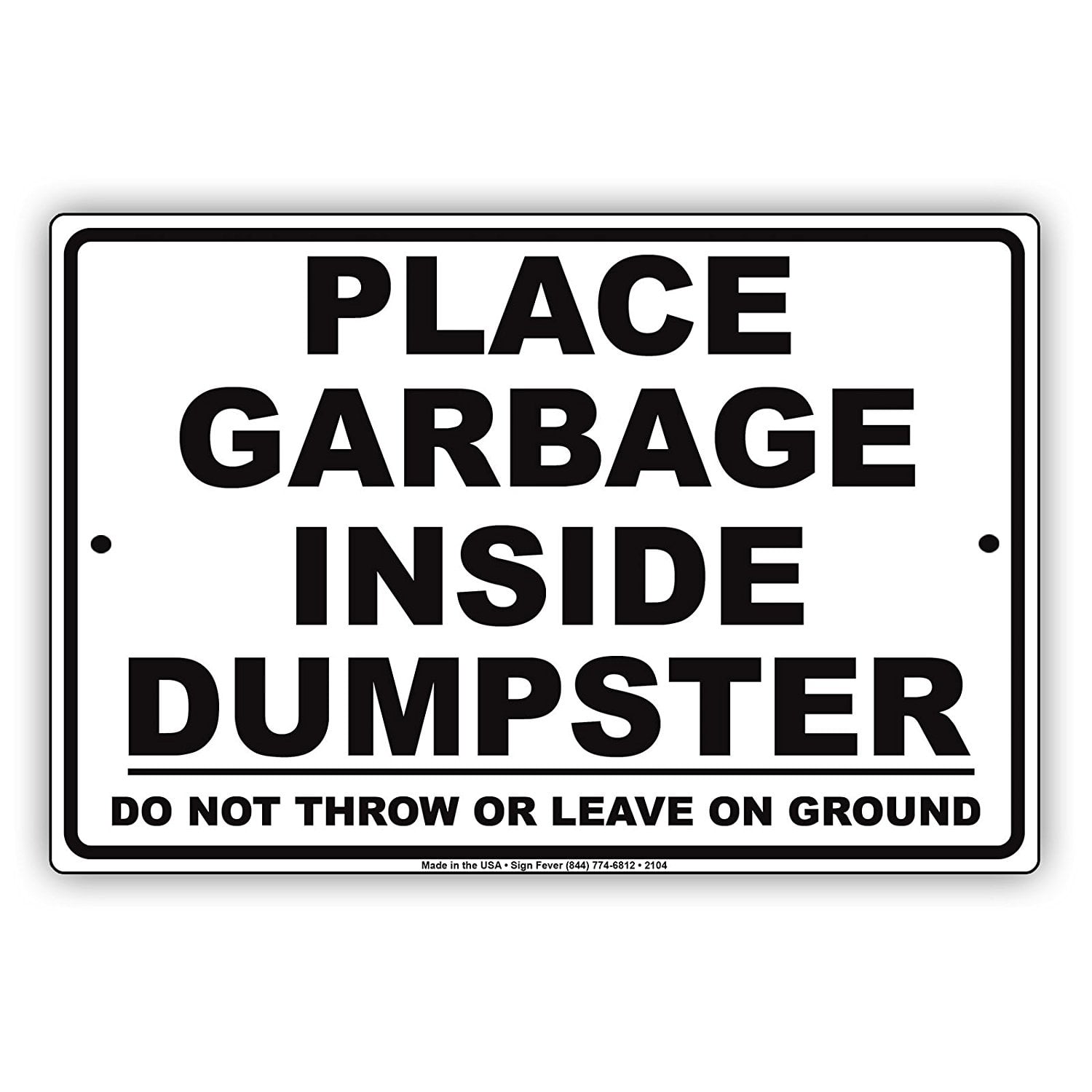Place Garbage Inside Dumpster Do Not Throw Or Leave On Ground