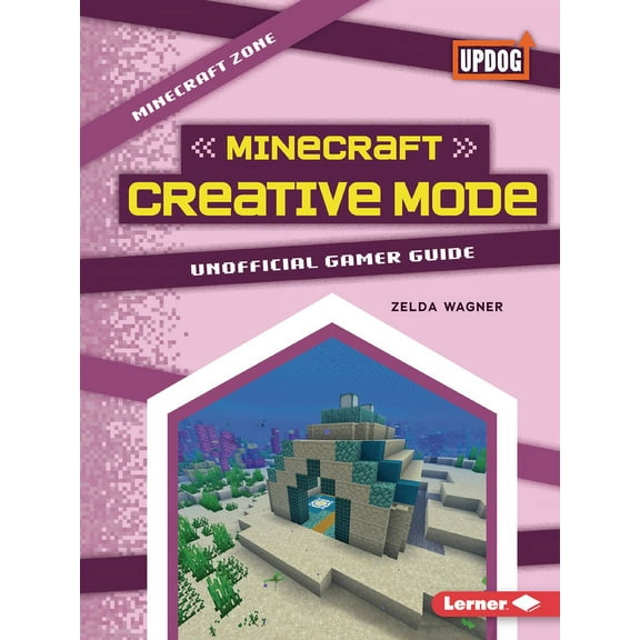 Minecraft Zone (Updog Books (Tm)) Minecraft Creative Mode: Unofficial Gamer Guide, (Paperback)