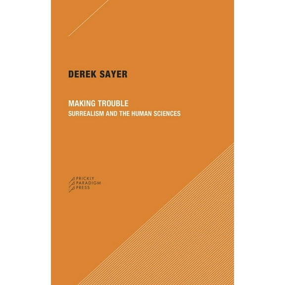 Making Trouble : Surrealism and the Human Sciences (Paperback)