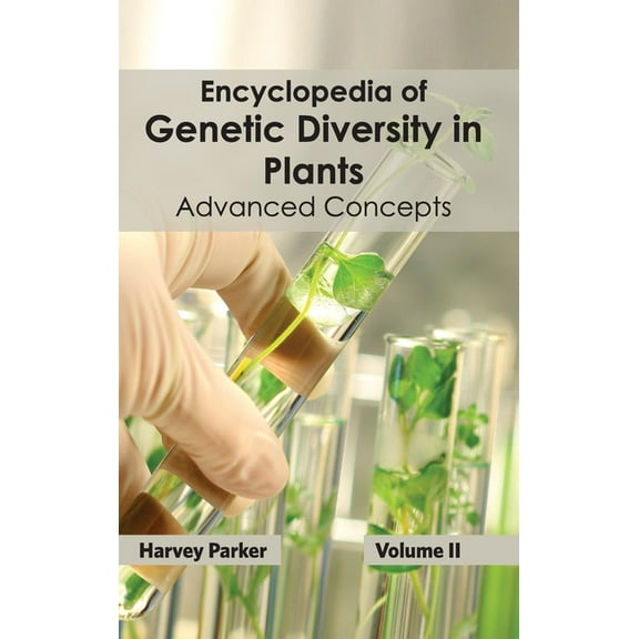 Encyclopedia of Genetic Diversity in Plants: Volume II (Advanced Concepts), (Hardcover)