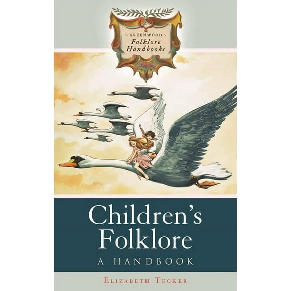 Greenwood Folklore Handbooks Children's Folklore: A Handbook, (Hardcover)