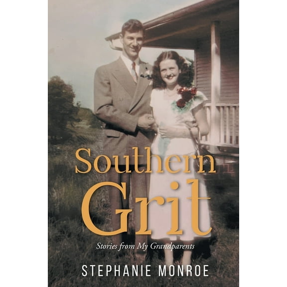 Southern Grit: Stories From My Grandparents, (Paperback)