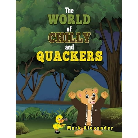 The World of Chilly and Quackers, (Paperback)
