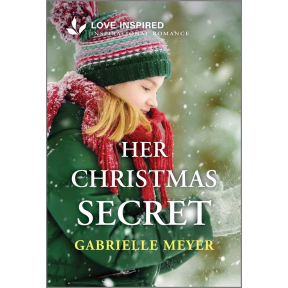 Gabrielle Meyer: Her Christmas Secret: An Uplifting Inspirational Romance (Paperback)