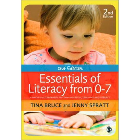 Pre-Owned Essentials of Literacy from 0-7: A Whole-Child Approach to Communication, Language and Literacy (Paperback) by Tina Bruce, Jenny Spratt