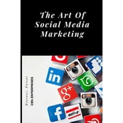 The Art Of Social Media Marketing (Paperback)