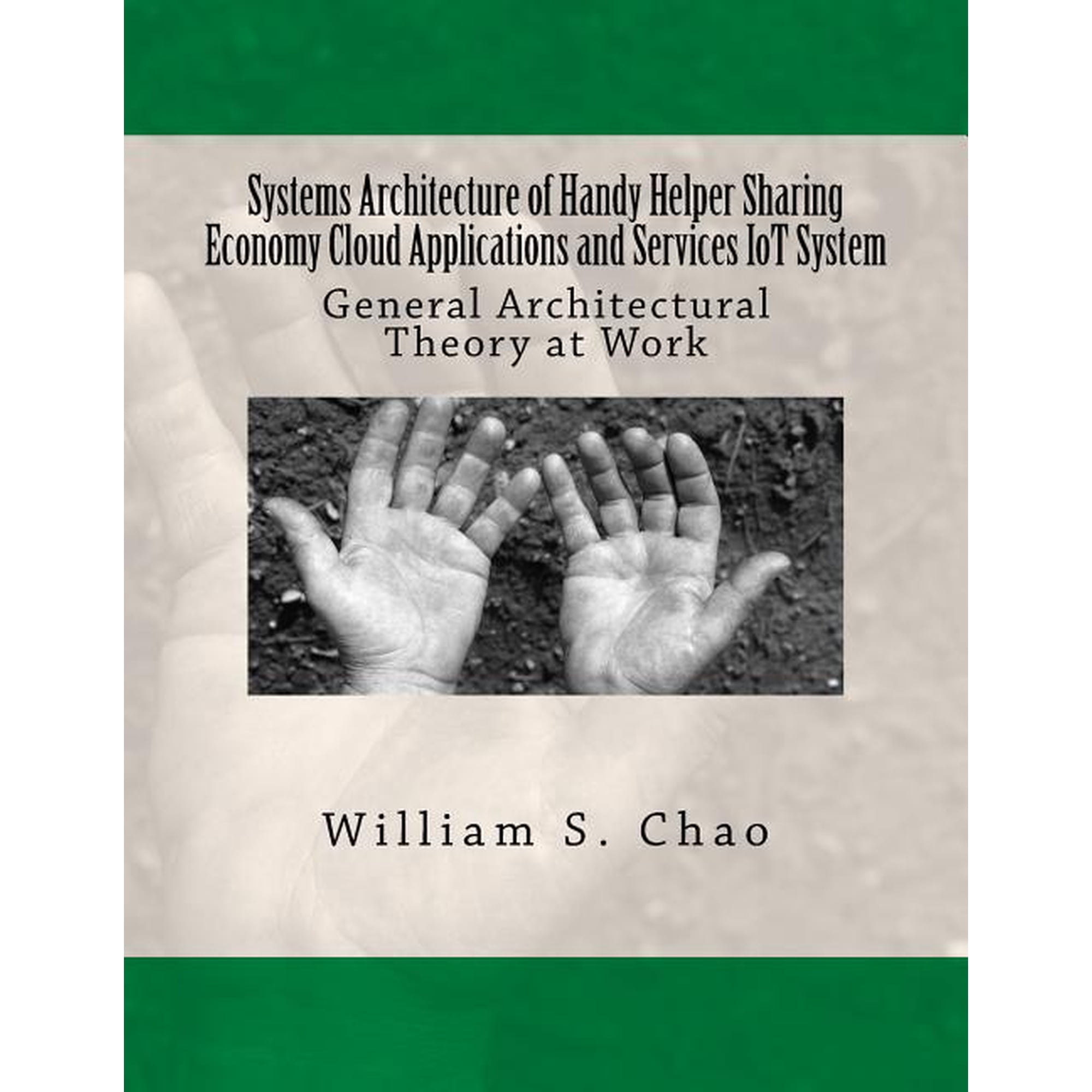 Systems Architecture of Handy Helper Sharing Economy Cloud Applications and Services Iot System : General Architectural Theory at Work