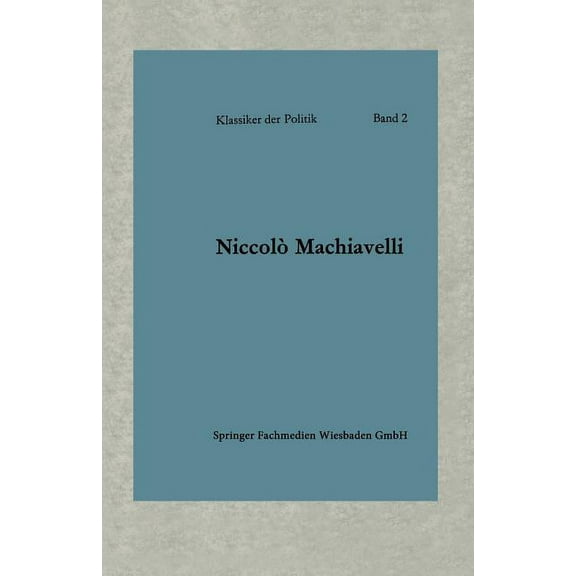 Klassiker Der Politik Politische Betrachtungen Über Die Alte Und Die Italienische Geschichte: Übersetzt Und Eingeleitet Von Friedrich Von Oppe, Book 2, (Paperback)