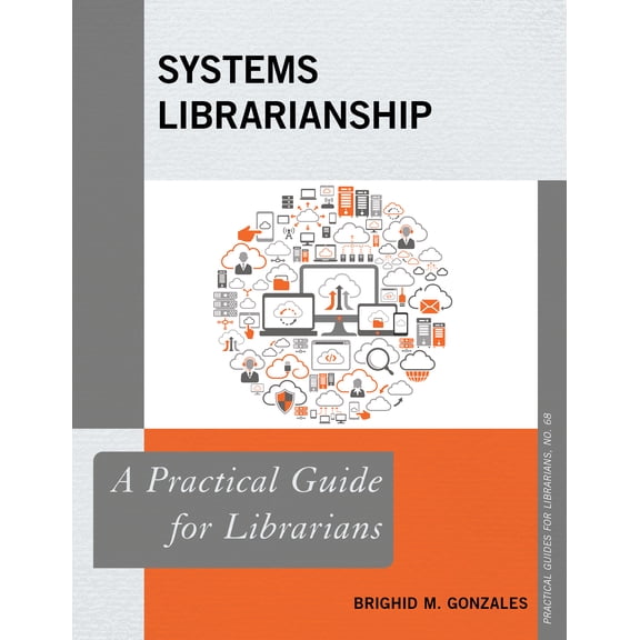 Practical Guides for Librarians: Systems Librarianship : A Practical Guide for Librarians (Paperback)