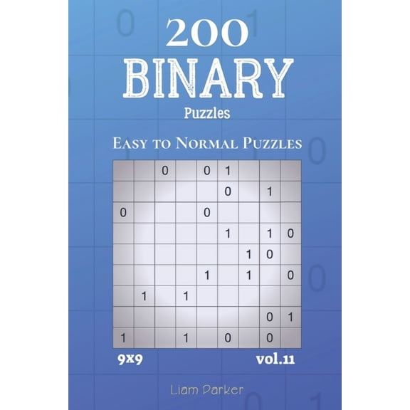 Binary Puzzles: Binary Puzzles - 200 Easy to Normal Puzzles 9x9 vol.11 (Paperback)