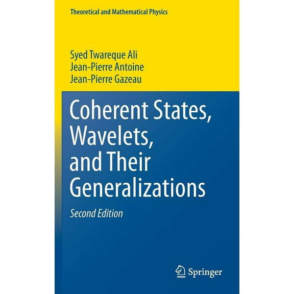 Theoretical and Mathematical Physics Coherent States, Wavelets, and Their Generalizations, (Hardcover)