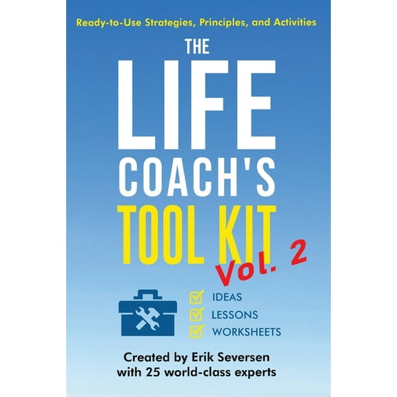 The Life Coach's Tool Kit, Vol. 2: Ready-to-Use Strategies, Principles, and Activities, (Paperback)