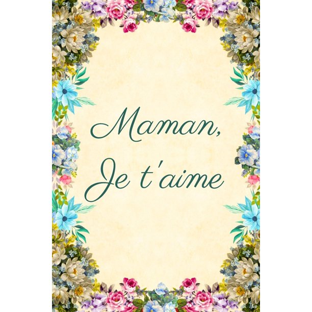 Maman Je T Aime Carnet De Notes Pages Lignees Message D Amour Pour Une Mere 15 2 Cm X 22 9 Cm Paperback Walmart Com