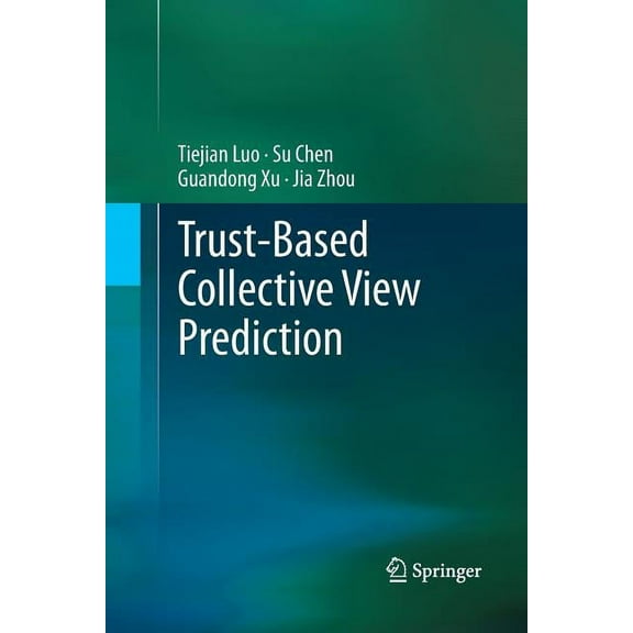 Trust-Based Collective View Prediction, (Paperback)