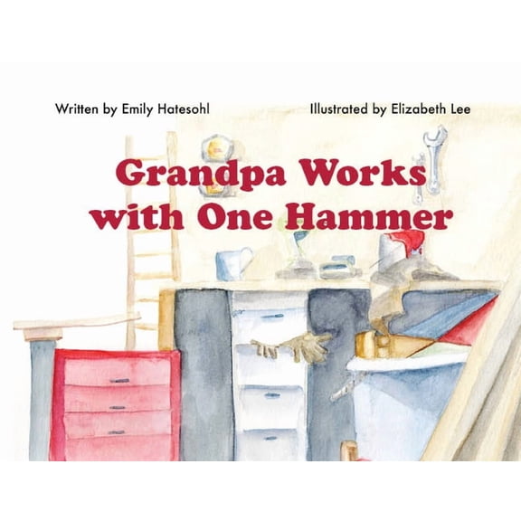 Grandpa Works with One Hammer, (Paperback)