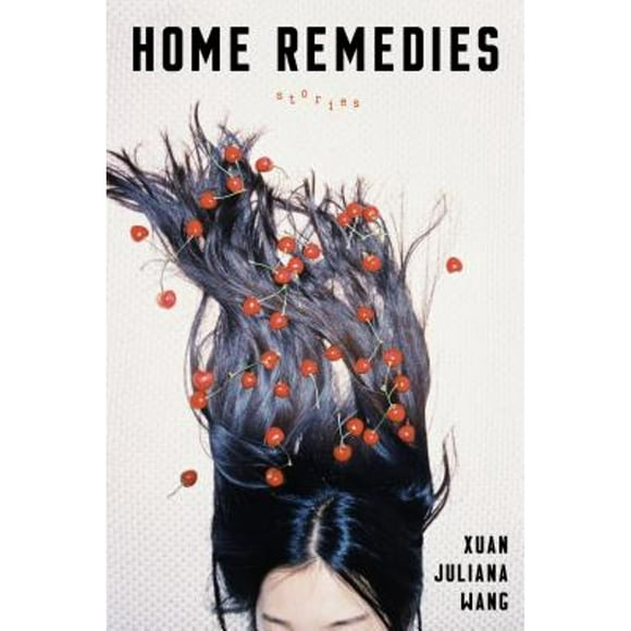 Pre-Owned Home Remedies: Stories (Hardcover 9781984822741) by Xuan Juliana Wang