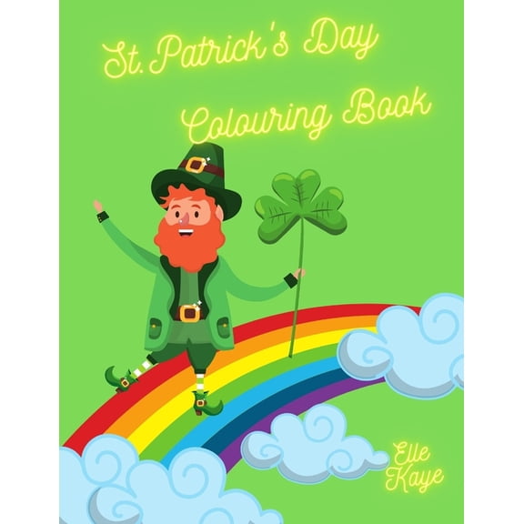 St. Patrick's Day Colouring Book: Help the Leprechauns Find Their Gold, (Paperback)