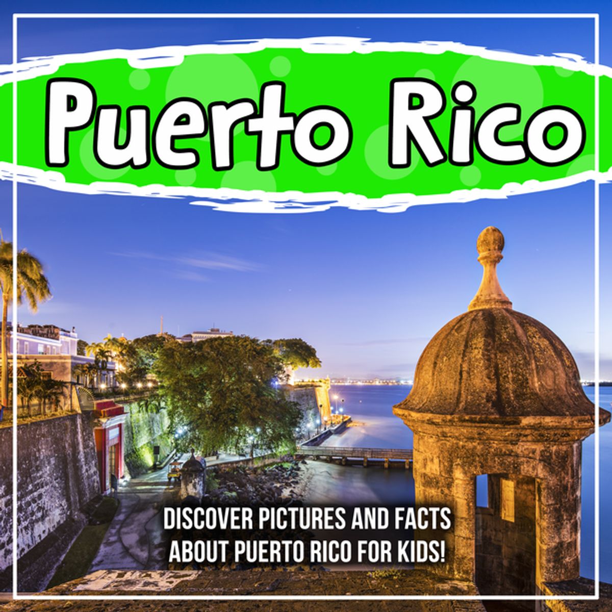 Puerto Rico Discover Pictures And Facts About Puerto Rico For Kids Ebook Walmart Com Walmart Com