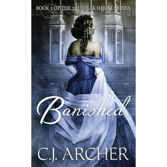 3rd Freak House Trilogy Banished: Book 2 of the 3rd Freak House Trilogy, Book 2, (Paperback)