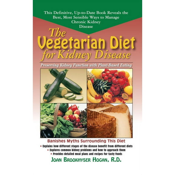 The Vegetarian Diet for Kidney Disease: Preserving Kidney Function with Plant-Based Eating, (Paperback)