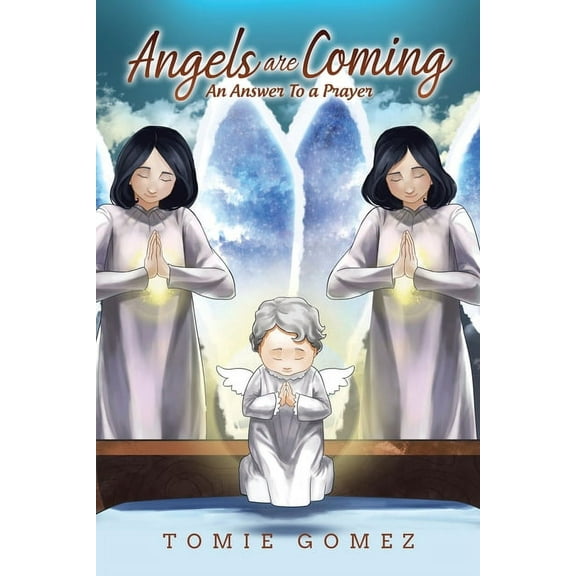 Angels Are Coming: An Answer To A Prayer, (Paperback)
