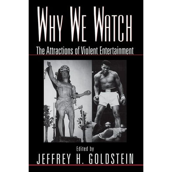 Pre-Owned Why We Watch: The Attractions of Violent Entertainment, 9780195118209, 0195118200, Hardcover,
